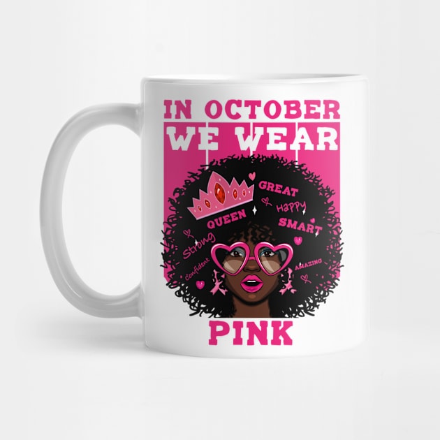 In October We Wear Pink Ribbon Breast Cancer Awareness Women, Wife, Grandma by dianoo